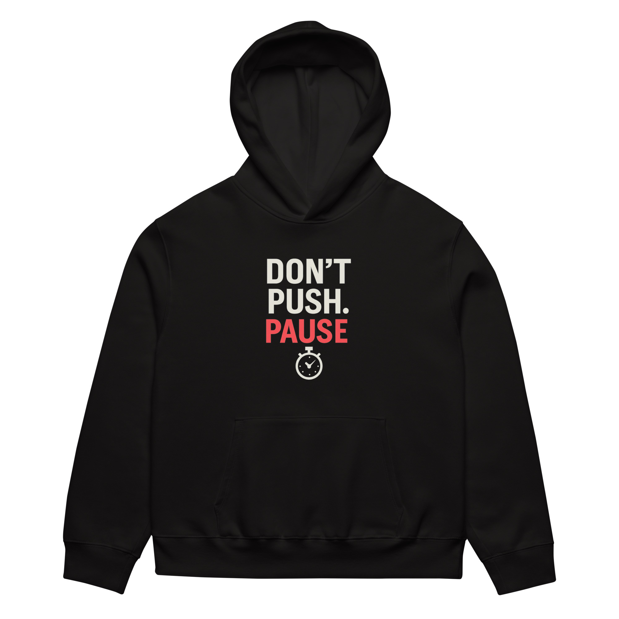 Don’t Push. Pause. - Oversized heavyweight Hoodie